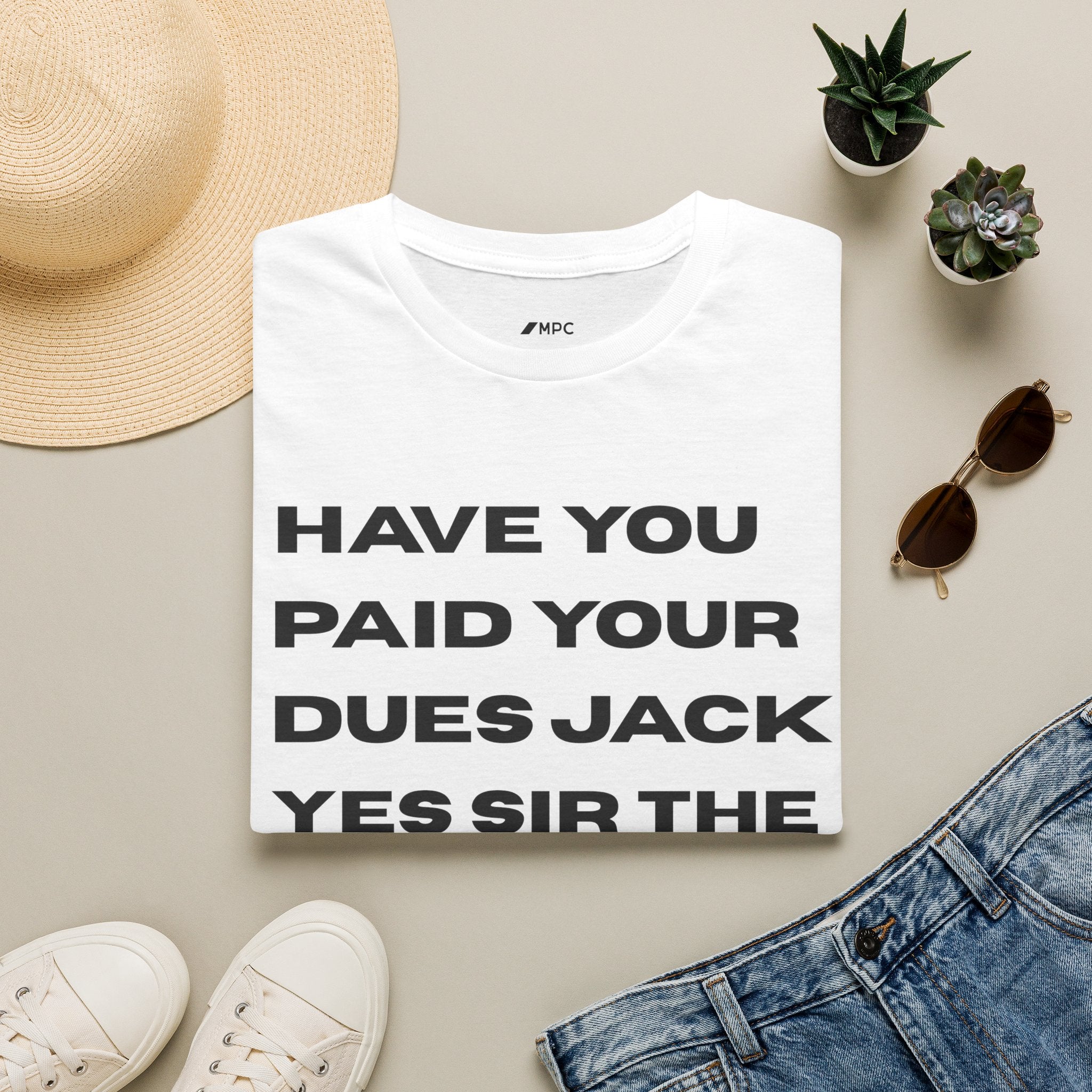 Have You Paid Your Dues Jack T-Shirt — Bold Text Graphic Tee