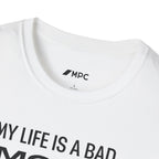 “My Life Is A Bad Movie” Tee