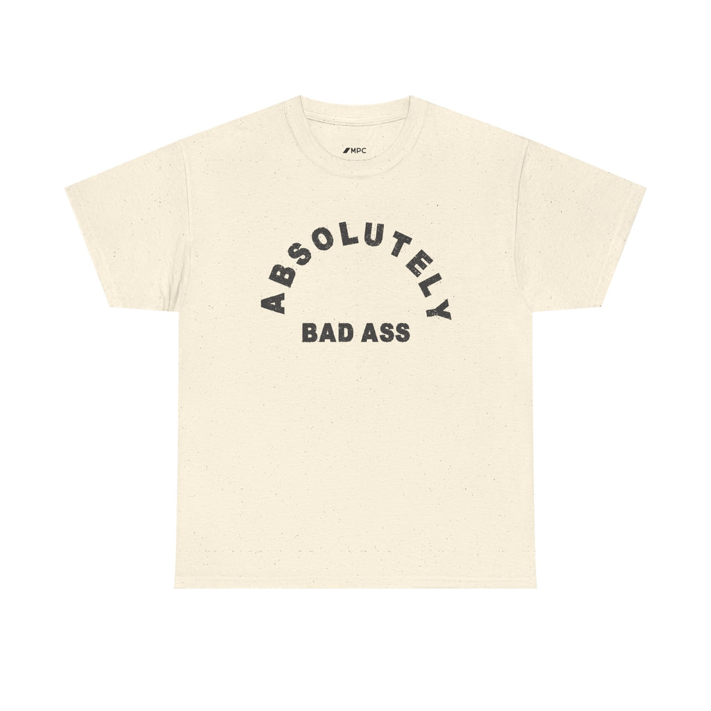 Absolutely Badass Tee – Graphic Statement T‑Shirt