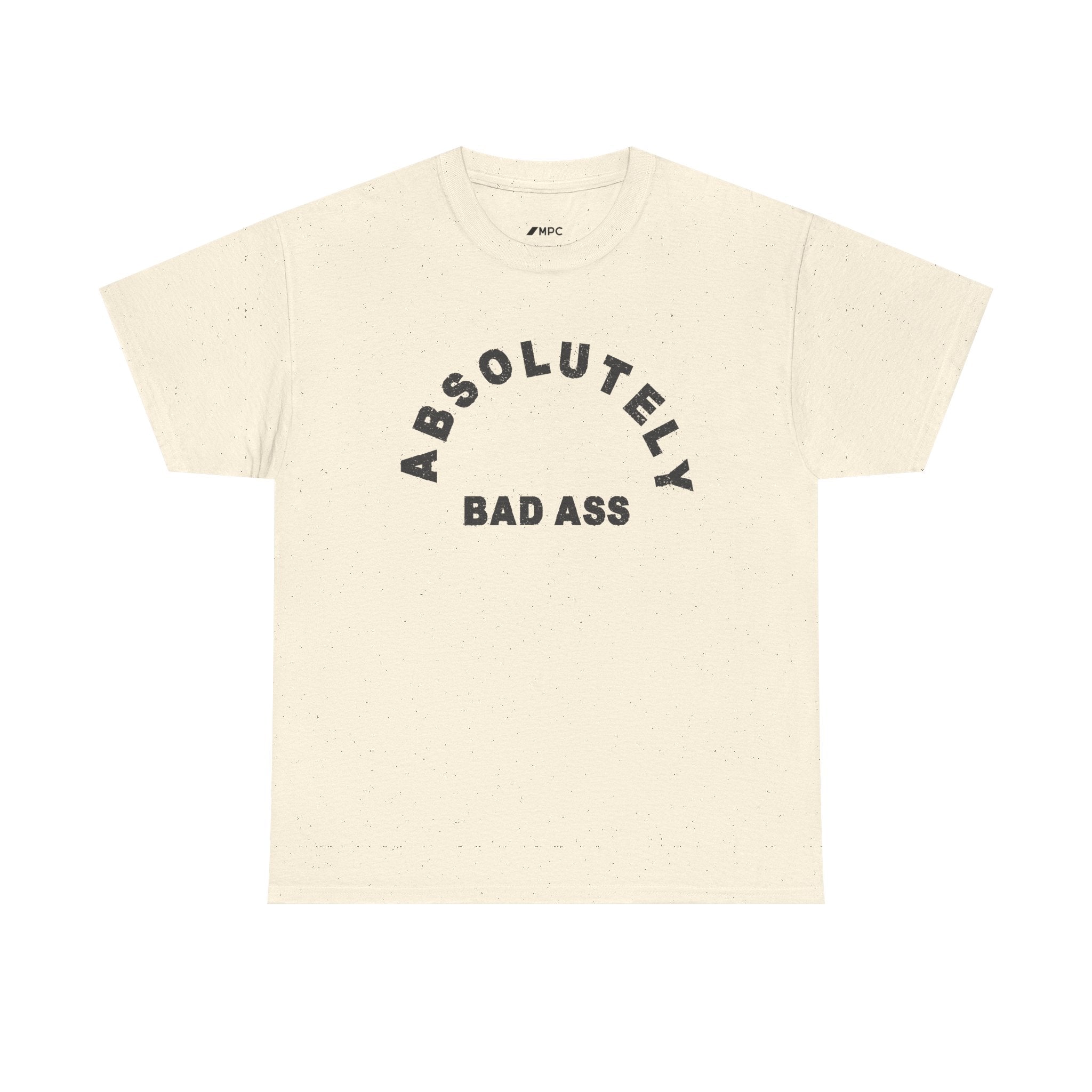 Absolutely Badass Tee – Graphic Statement T‑Shirt