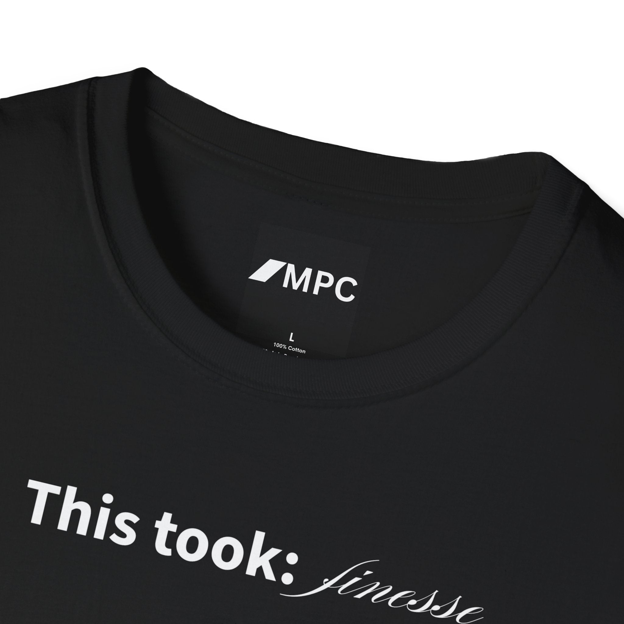 "This took finesse" Tee