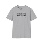 “My Life Is A Bad Movie” Tee