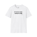 “My Life Is A Bad Movie” Tee