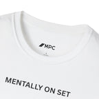 "Mentally On Set" Tee