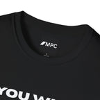 You Will Come Out No More T-Shirt — Minimalist Text Graphic Tee