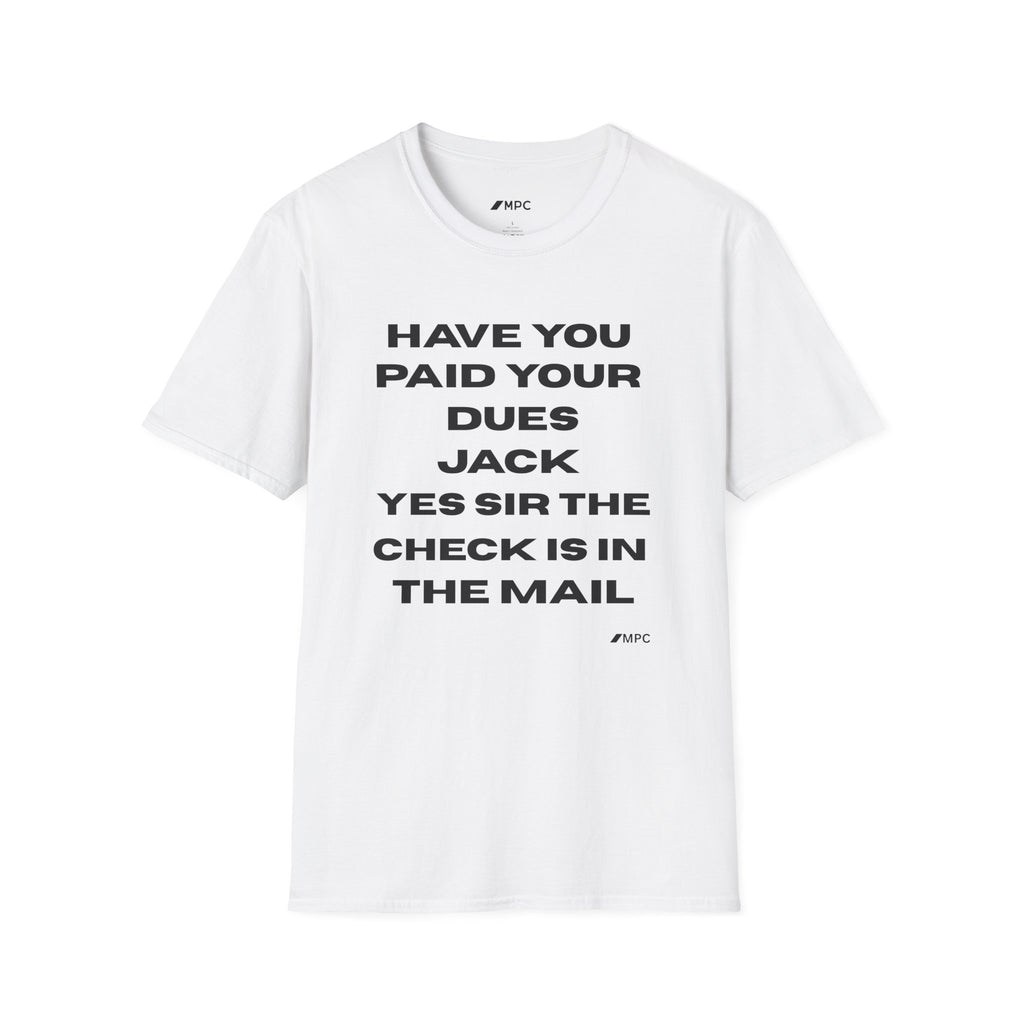 Have You Paid Your Dues Jack T-Shirt — Funny Text Tee