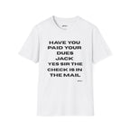 Have You Paid Your Dues Jack T-Shirt — Funny Text Tee