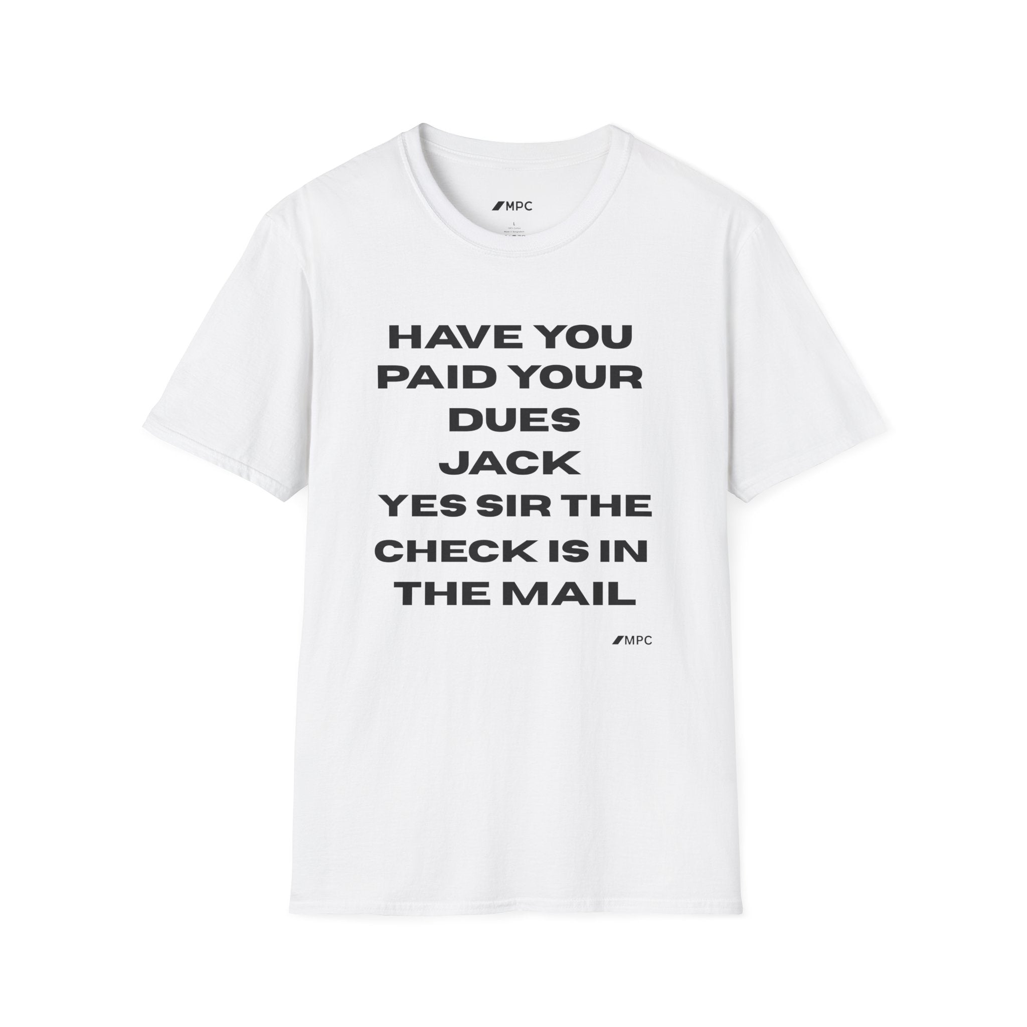 Have You Paid Your Dues Jack T-Shirt — Funny Text Tee