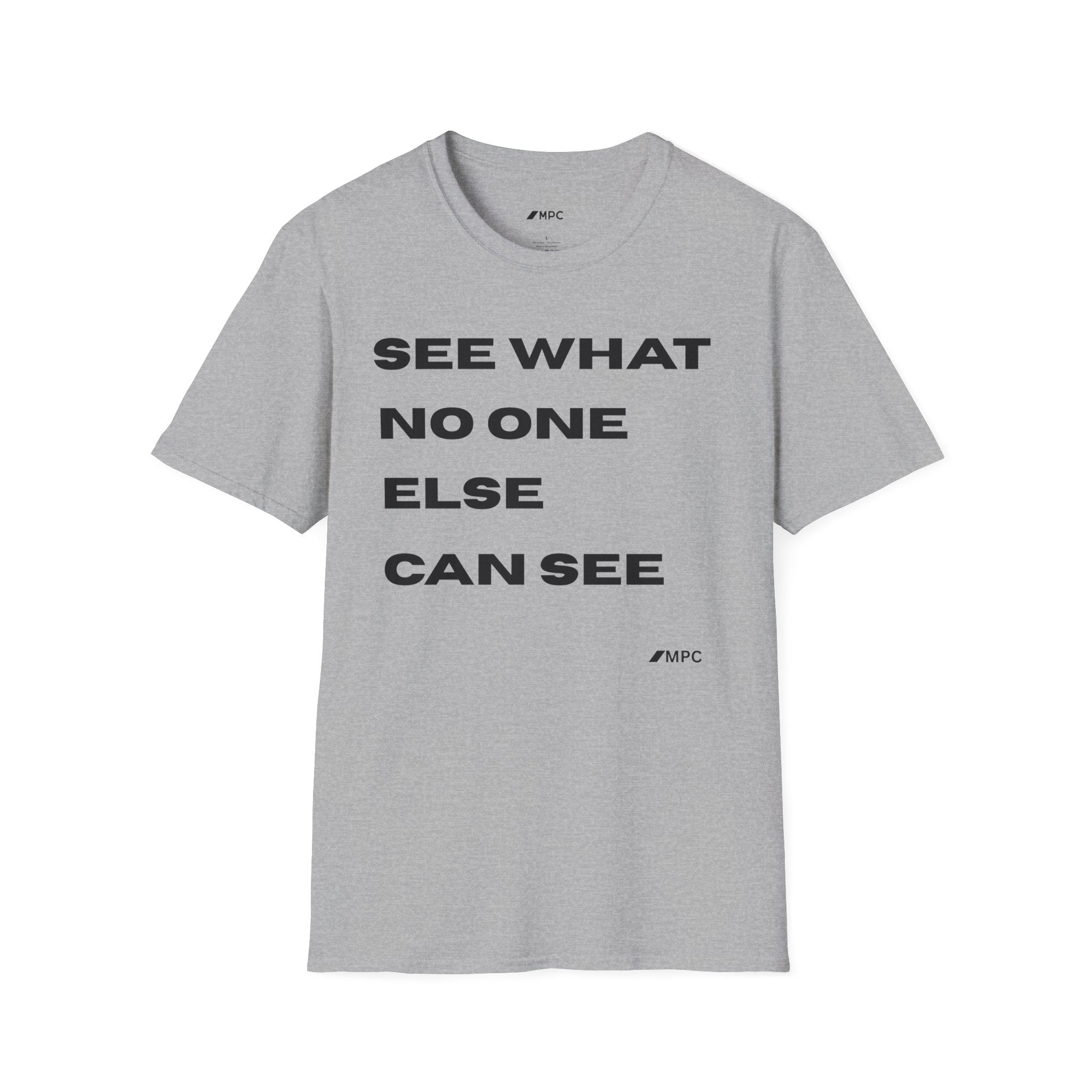 See What No One Else Can See T‑Shirt
