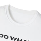 Motivational Tee — "Do What No One Else Can Do" Inspirational T-Shirt