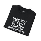 HOW DO I GET OUT OF THIS T-Shirt