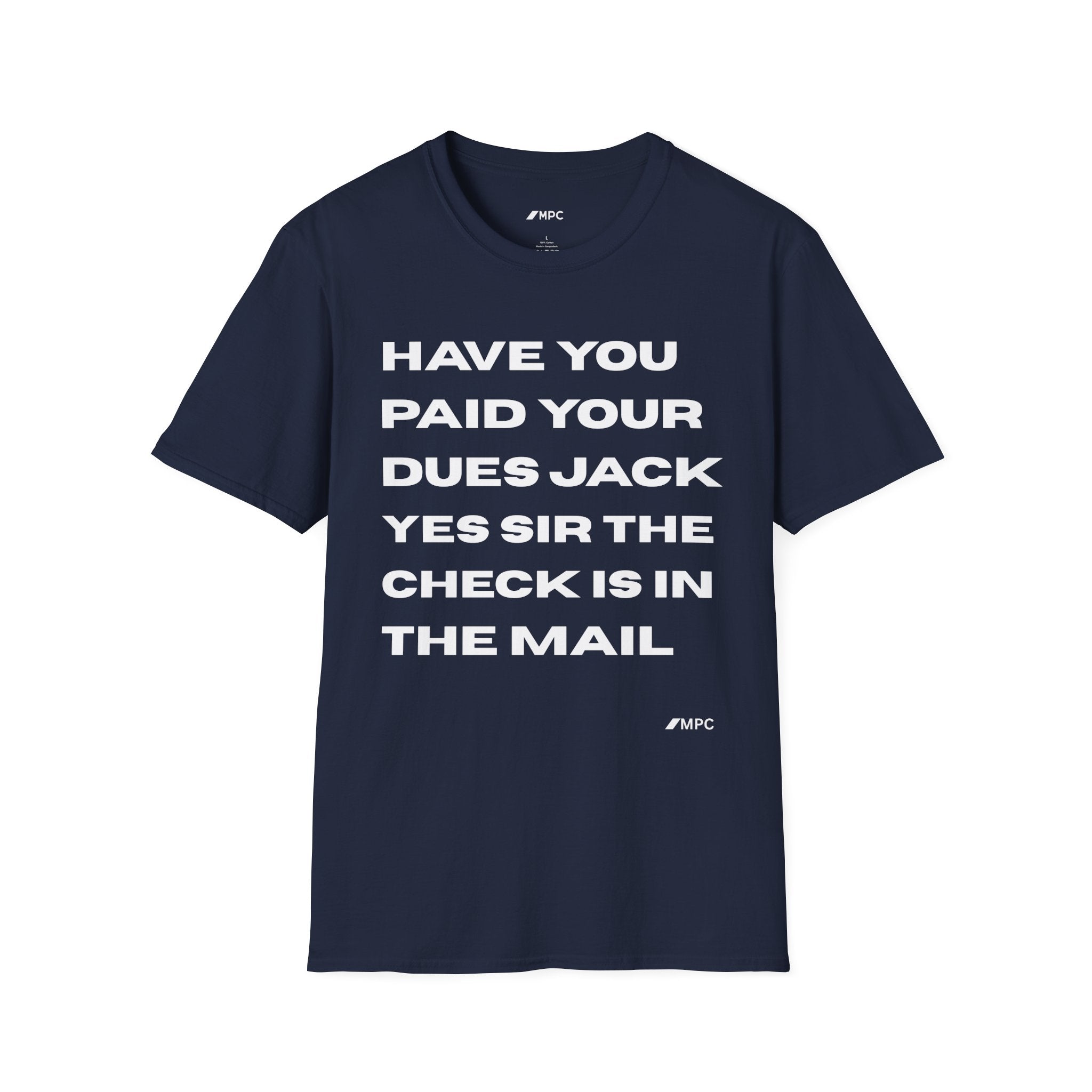 Have You Paid Your Dues Jack T-Shirt — Bold Text Graphic Tee