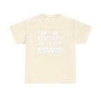 Statement Tee — “I May Be Synthetic But I’m Not Stupid” Graphic T-Shirt