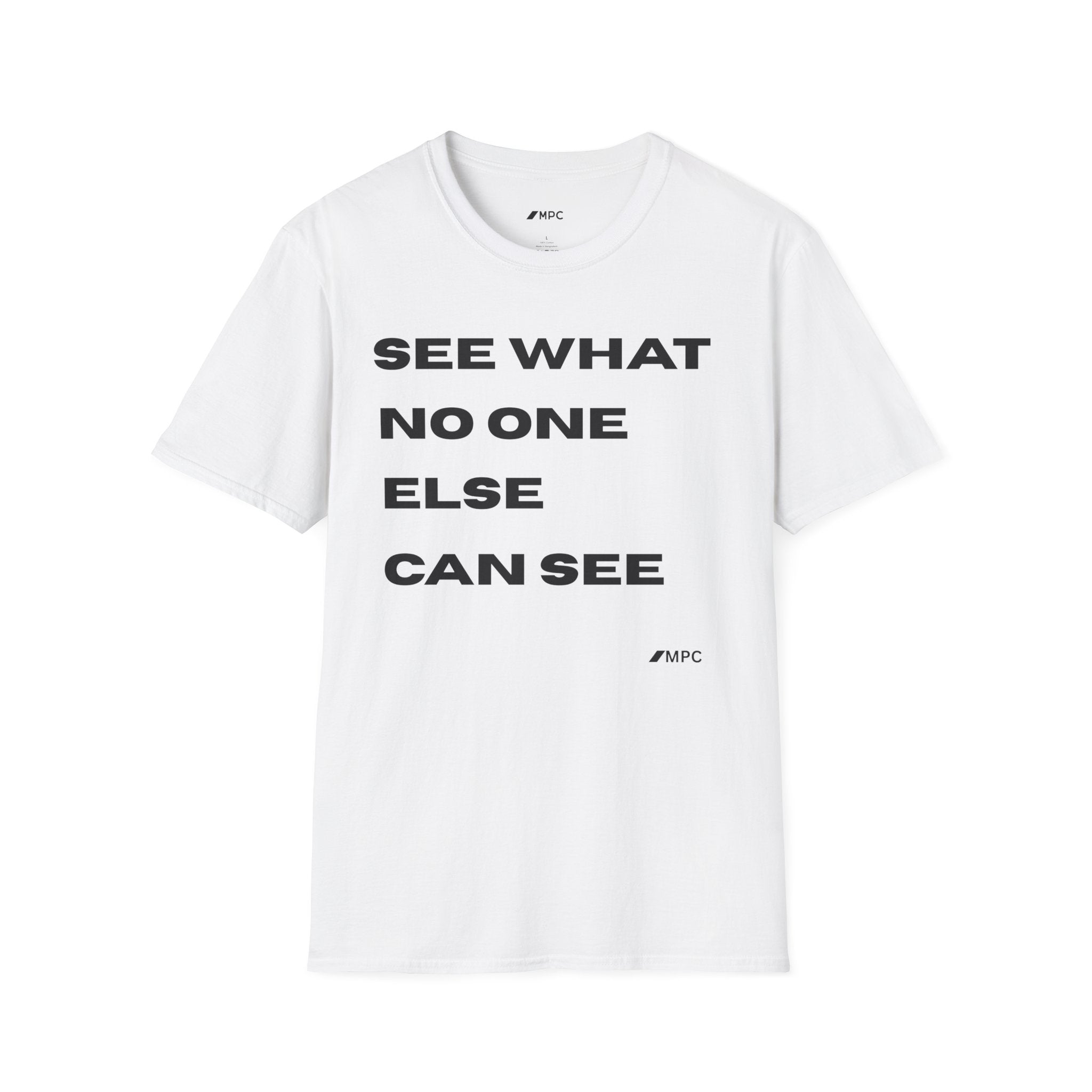 See What No One Else Can See T‑Shirt