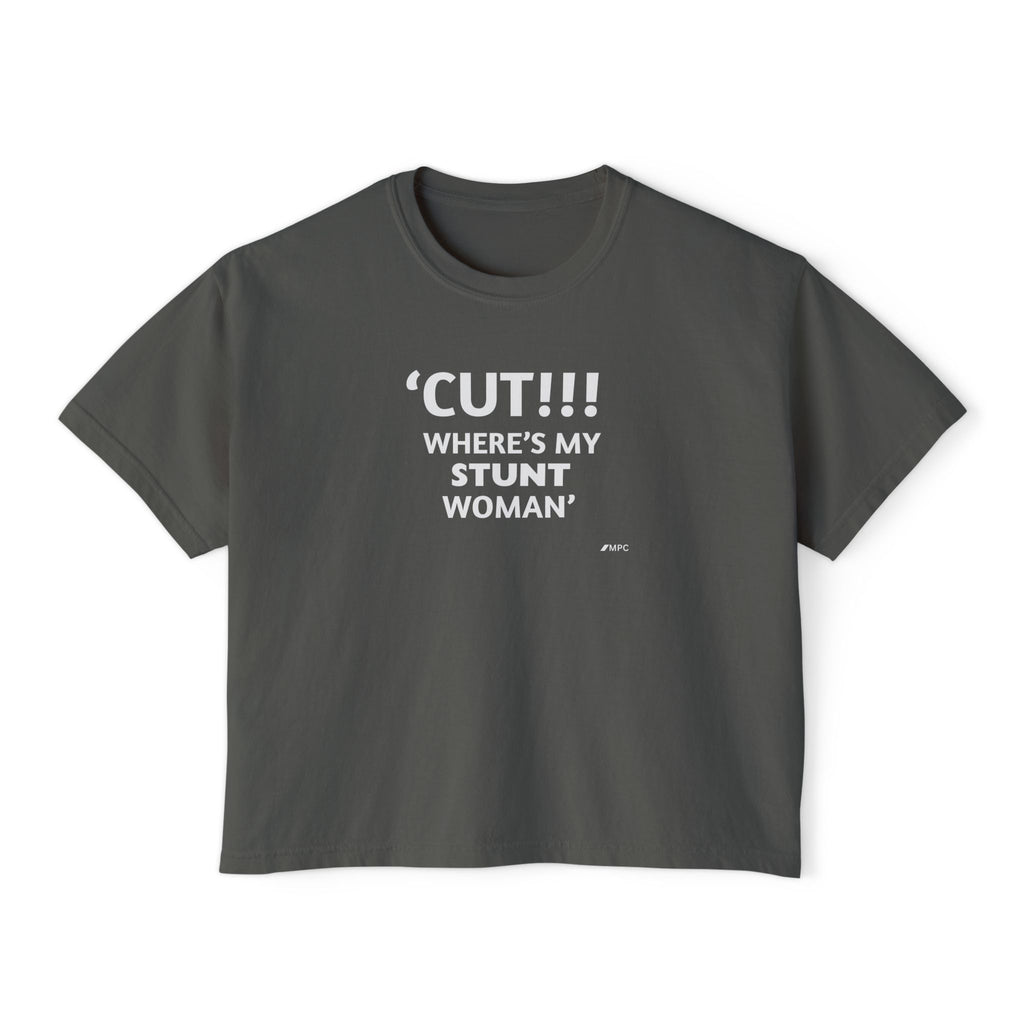 Women's Boxy Tee – "CUT!!! WHERE'S MY STUNT WOMAN" Graphic Shirt