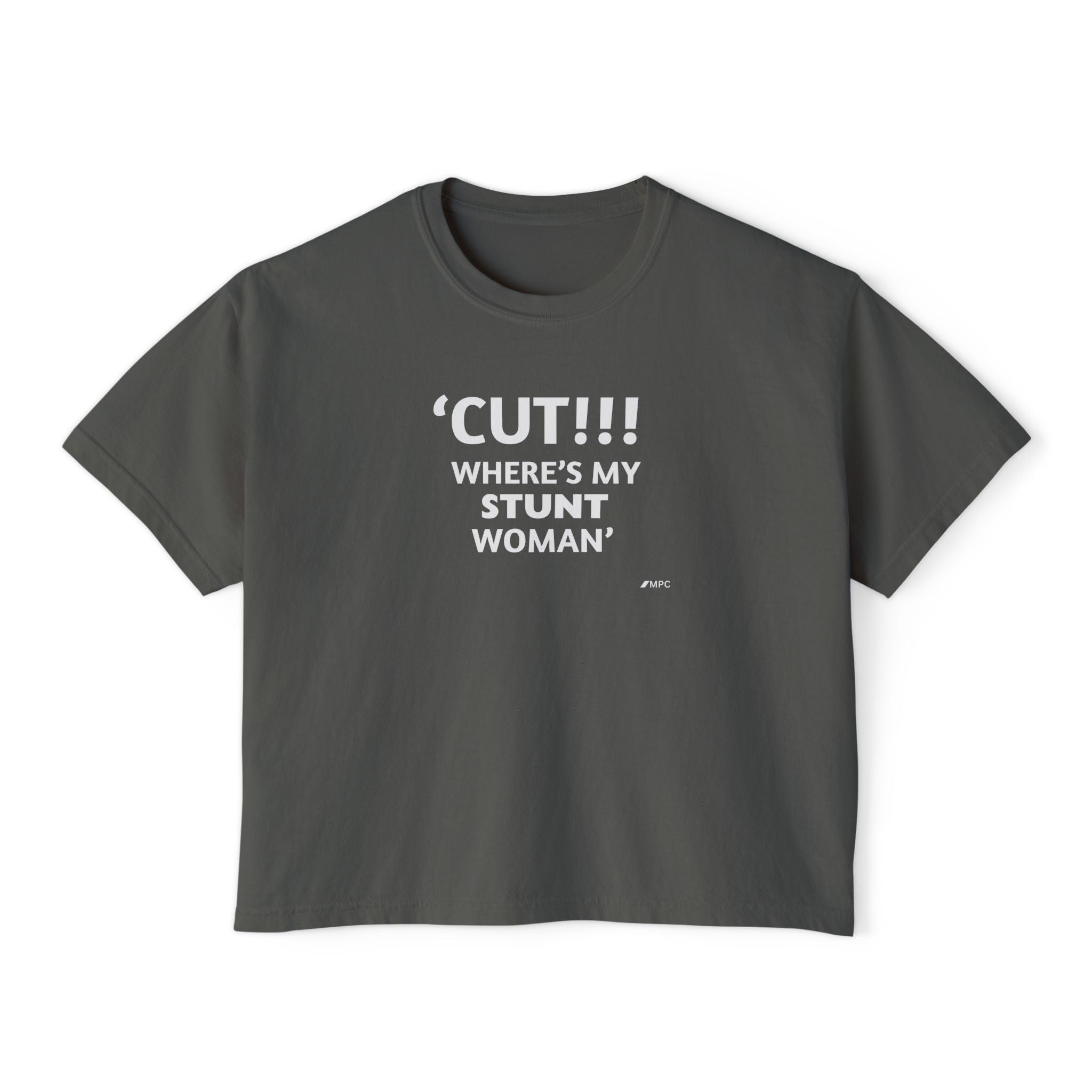 Women's Boxy Tee – "CUT!!! WHERE'S MY STUNT WOMAN" Graphic Shirt