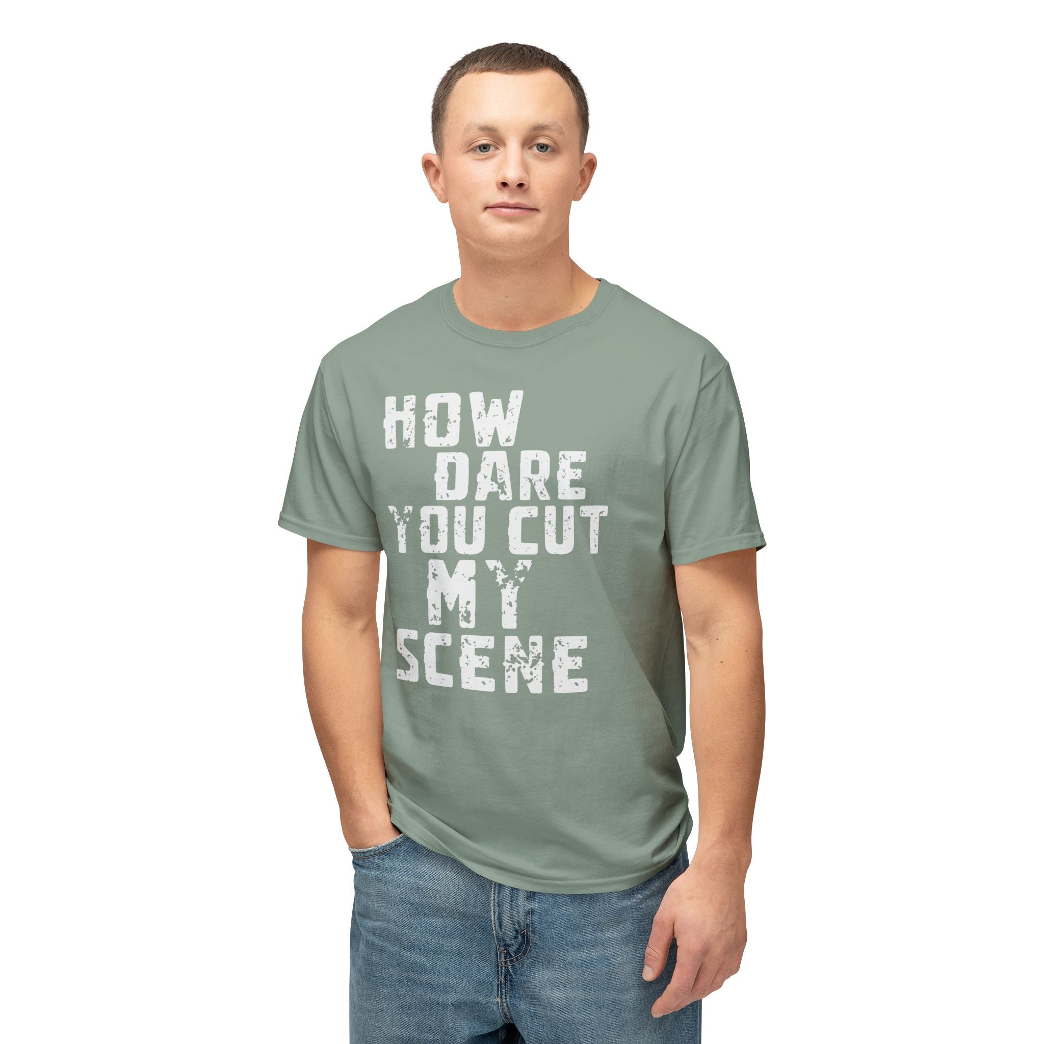 T-Shirt — "How Dare You Cut My Scene" Distressed Quote Tee