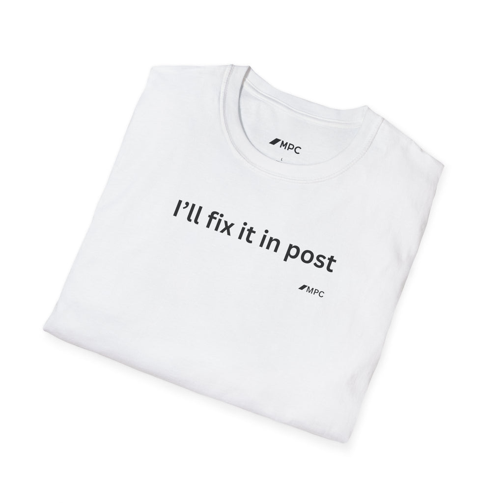 "I'll Fix It in Post" Tee