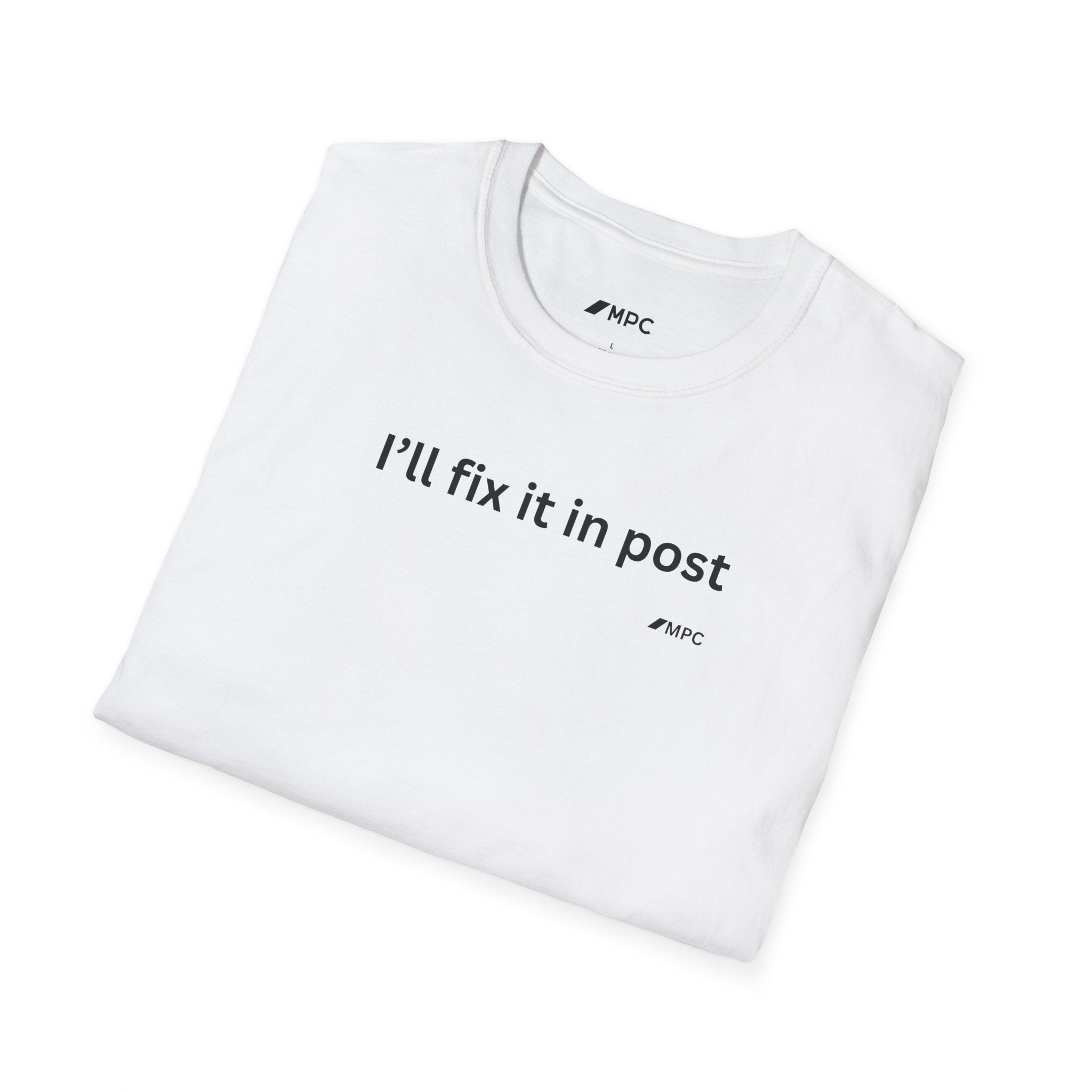 "I'll Fix It in Post" Tee
