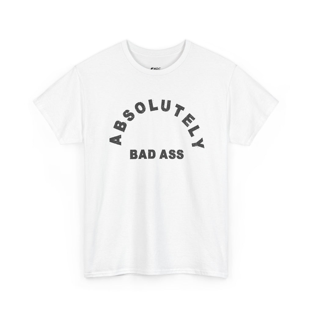 Absolutely Badass Tee – Graphic Statement T‑Shirt