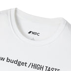 Low Budget / High Taste T‑Shirt