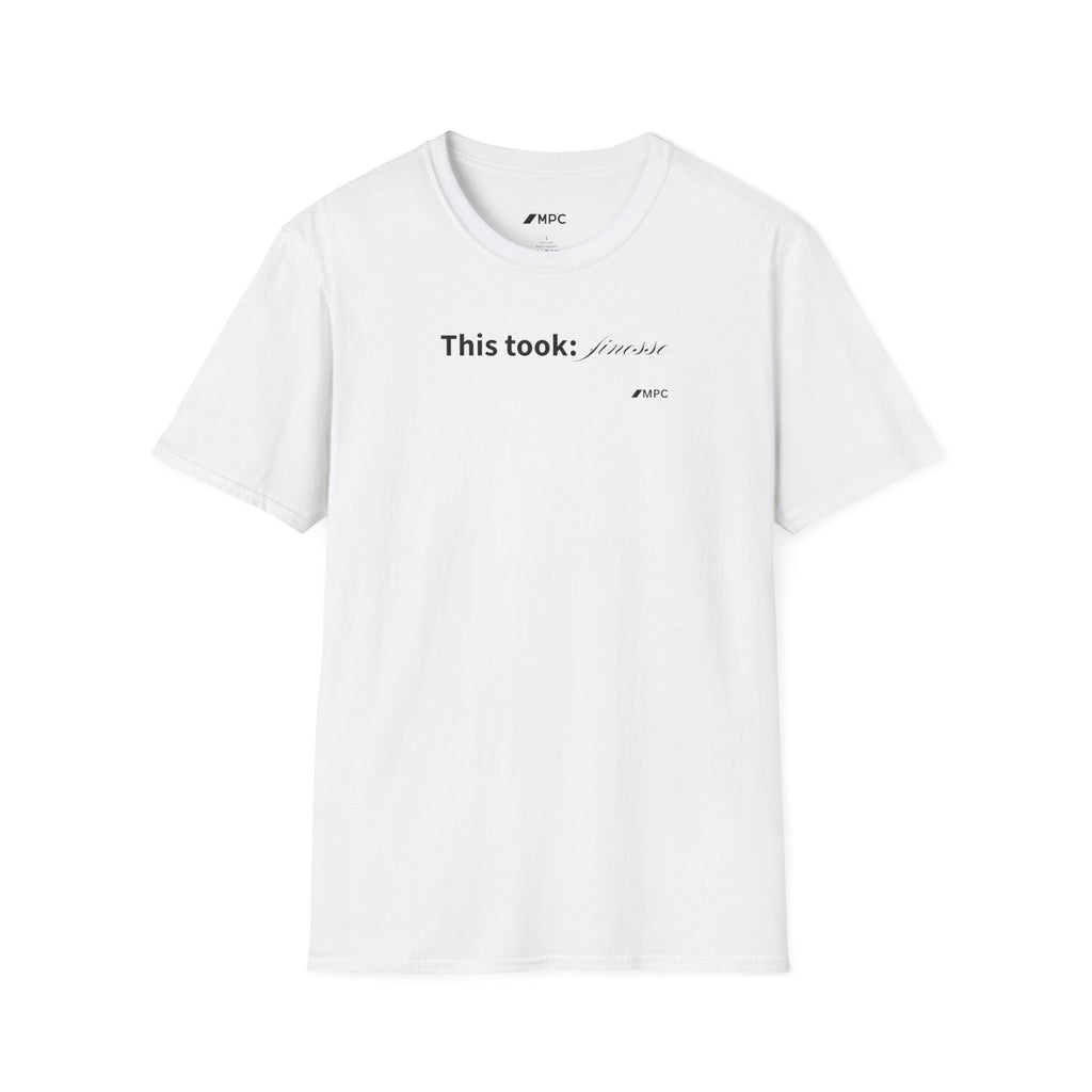 "This took finesse" Tee