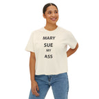 Women's Boxy Tee — "Mary Sue My Ass" Graphic Cropped T‑Shirt