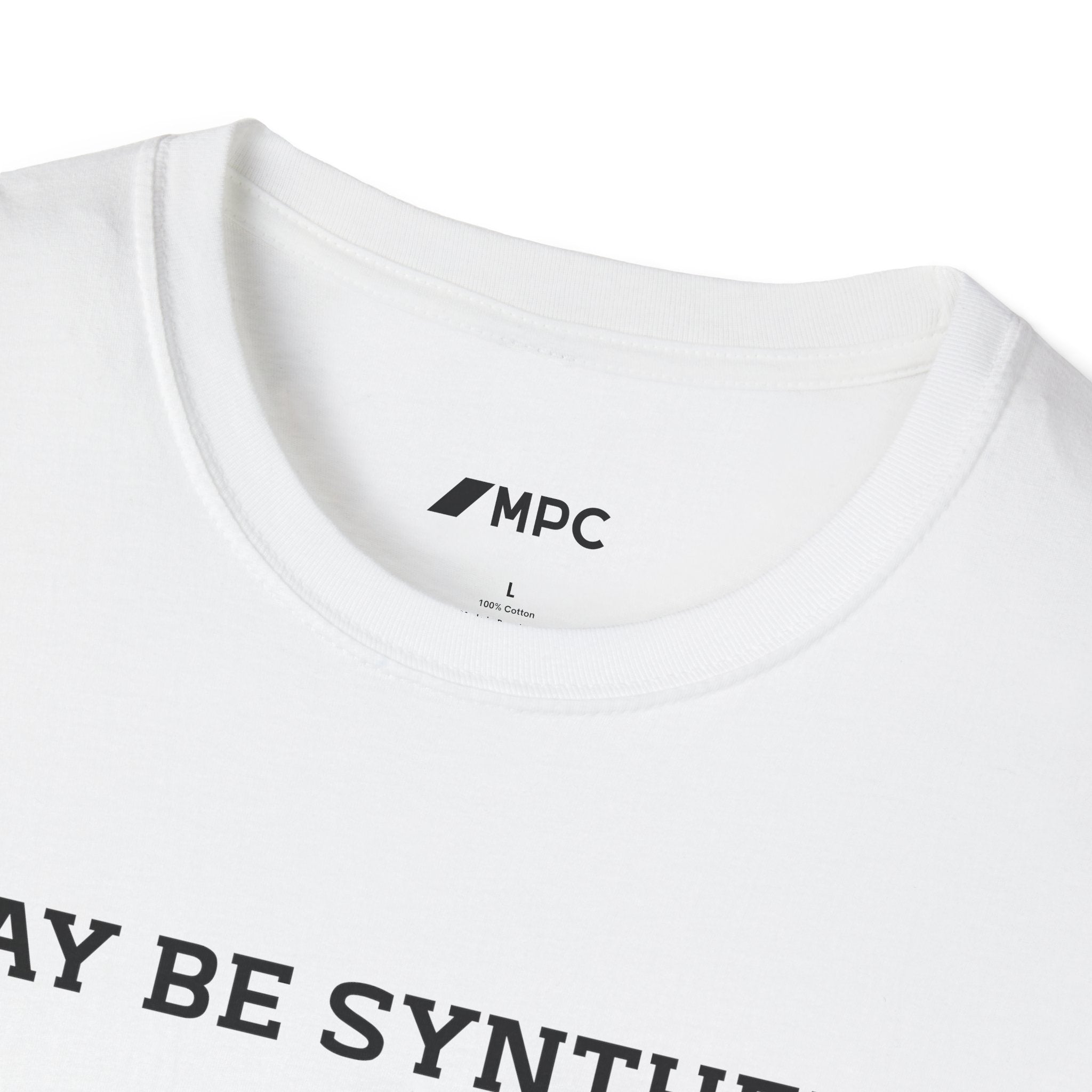 T-Shirt — "I May Be Synthetic... But I'm Not Stupid" Minimal Text Tee
