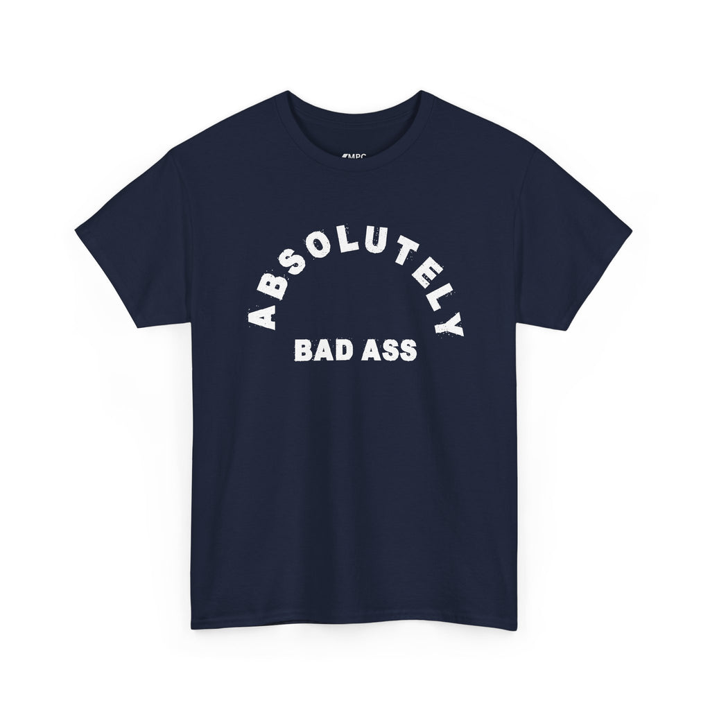 Absolutely Badass Tee – Graphic Statement T‑Shirt