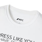 "Dress Like You Have Dialogue" Tee