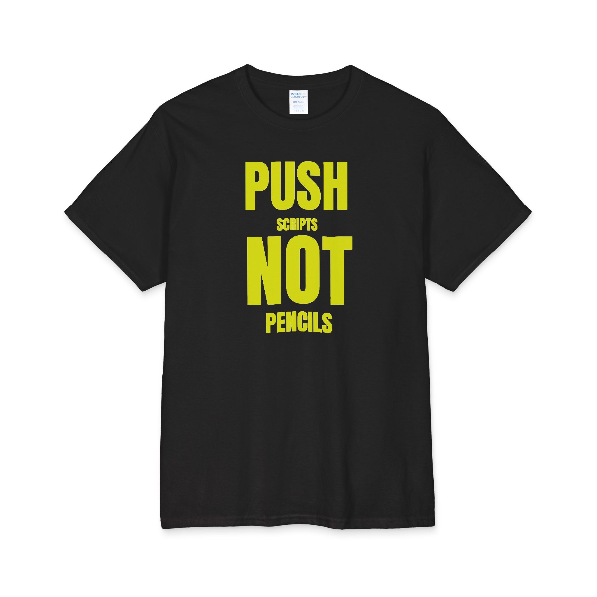 Push Scripts Not Pencils T-Shirt — Programmer Coding Dev Humor Tee