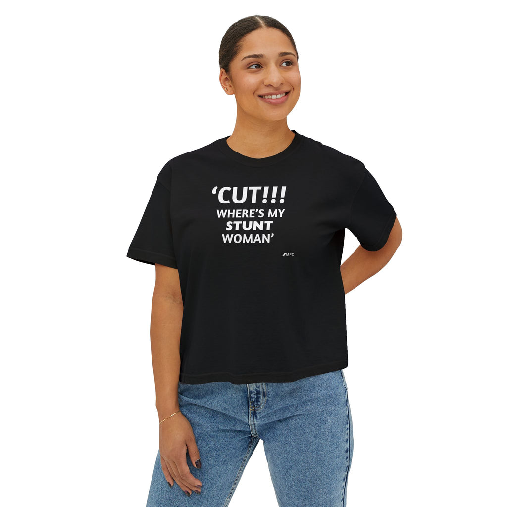 Women's Boxy Tee – "CUT!!! WHERE'S MY STUNT WOMAN" Graphic Shirt