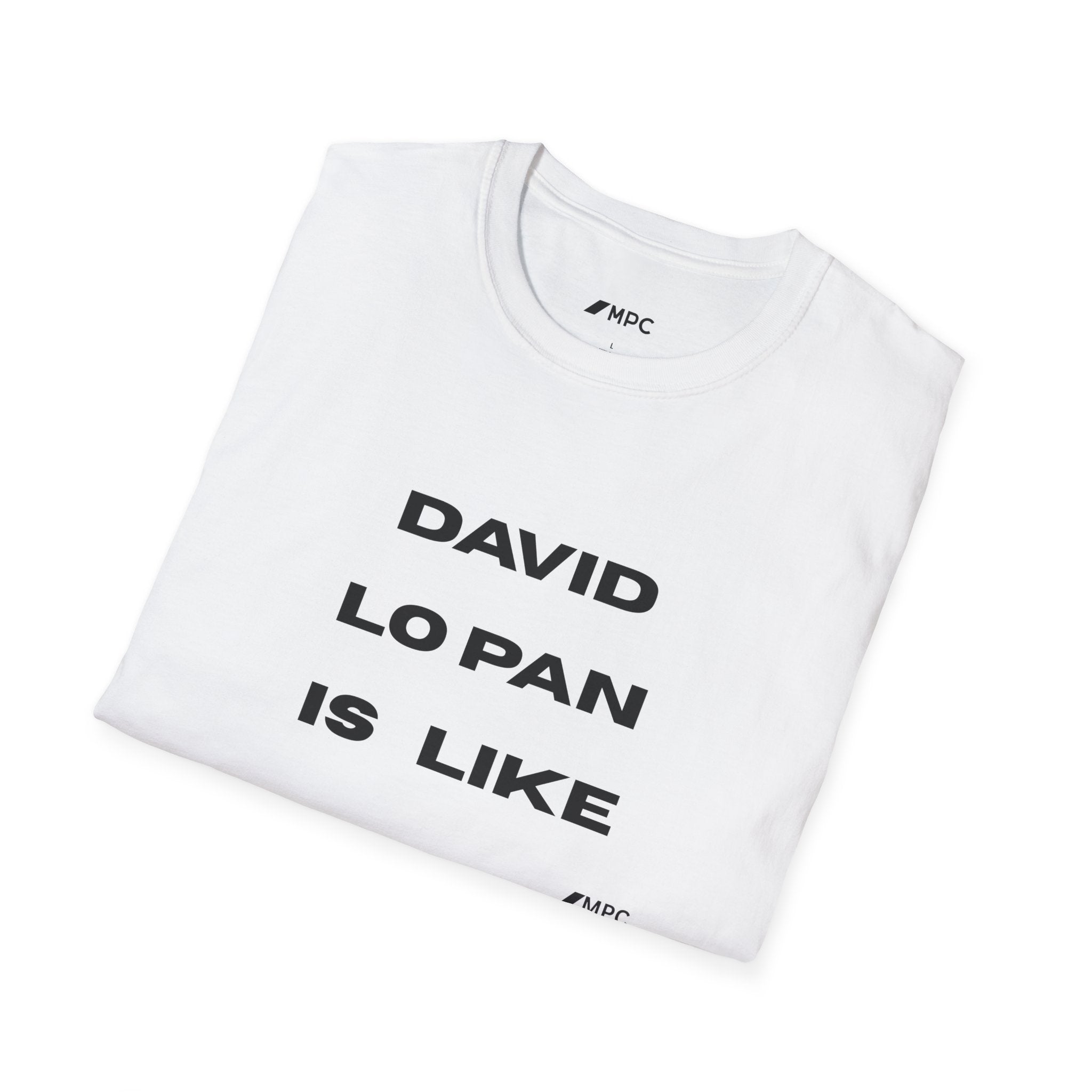 "DAVID LO PAN IS LIKE" Minimal Statement Shirt