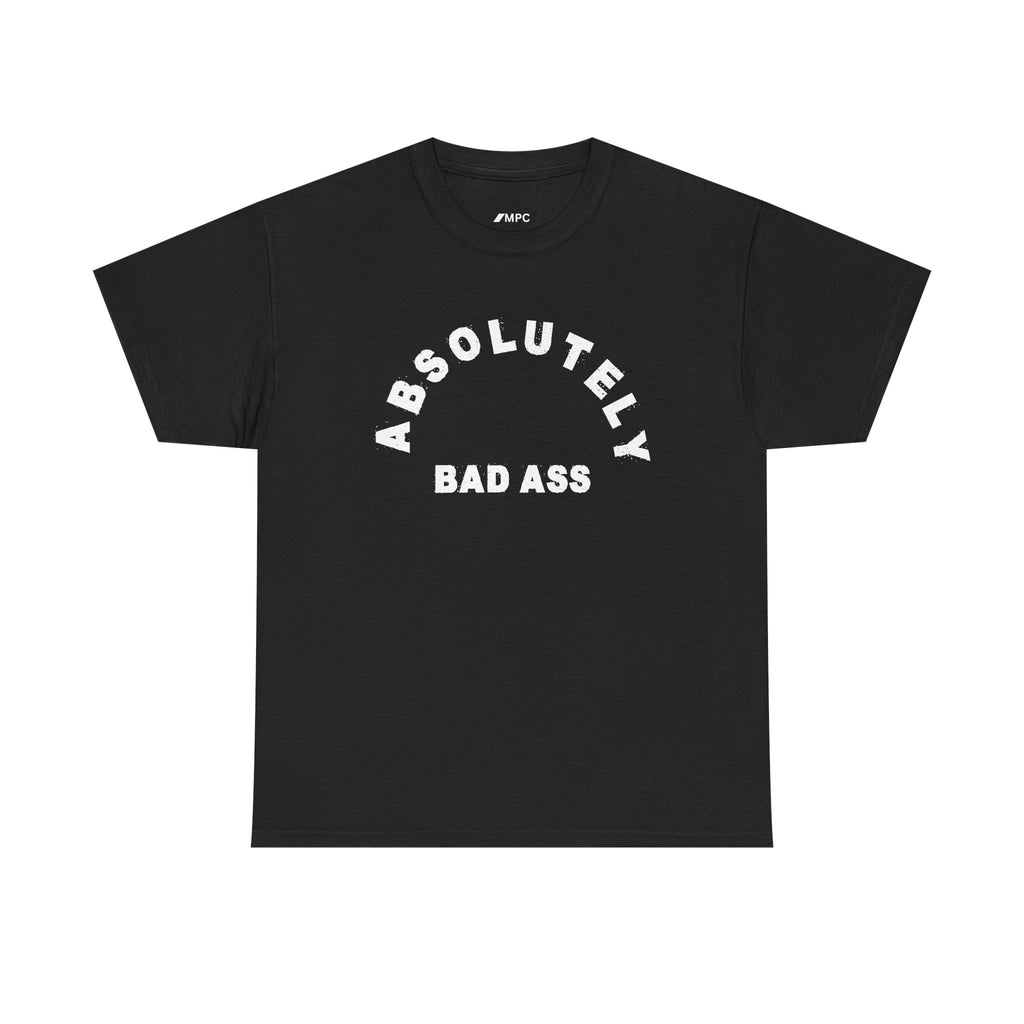 Absolutely Badass Tee – Graphic Statement T‑Shirt