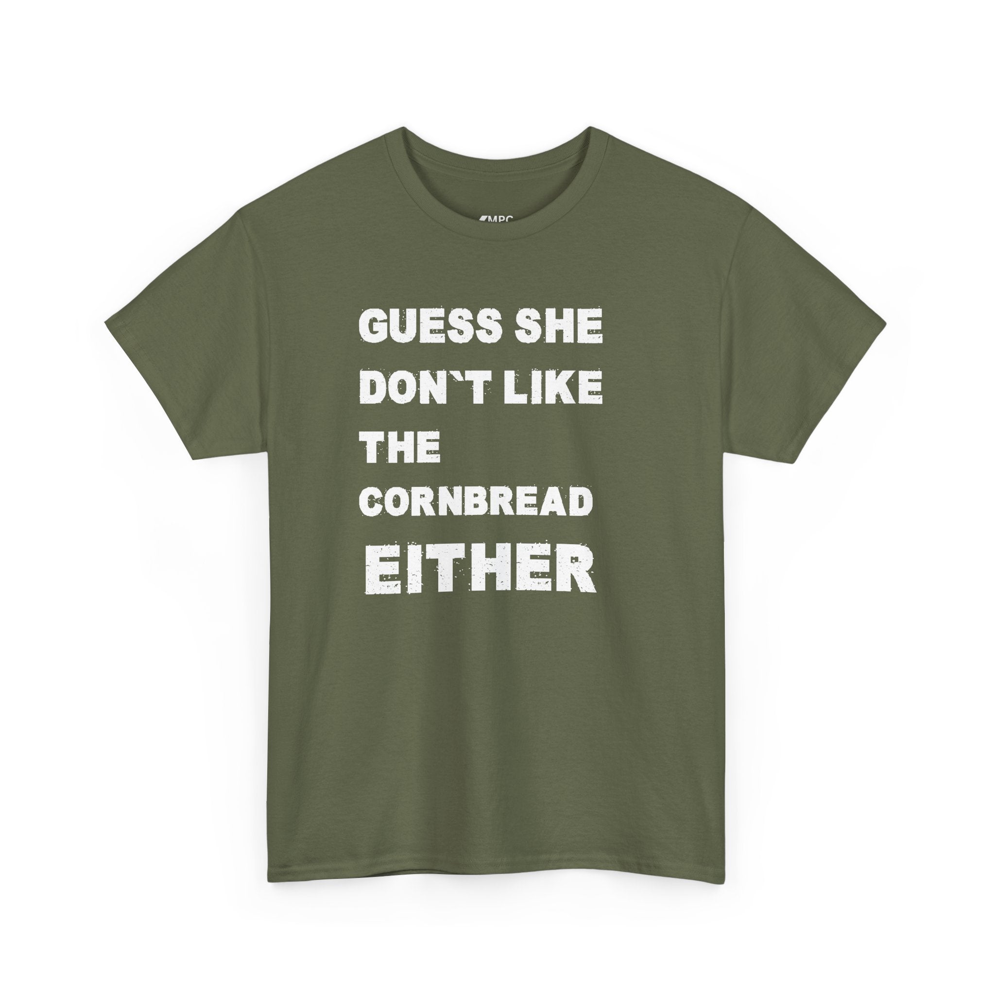 Guess She Don't Like the Cornbread Either T-Shirt